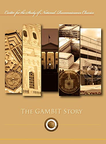 The Gambit Story (Center for the Study of National Reconnaissance Classics series)