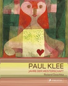 Paul Klee: Jahre der Meisterschaft