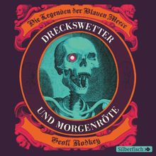 Die Legenden der Blauen Meere, Band 1: Dreckswetter und Morgenröte: 5 CDs