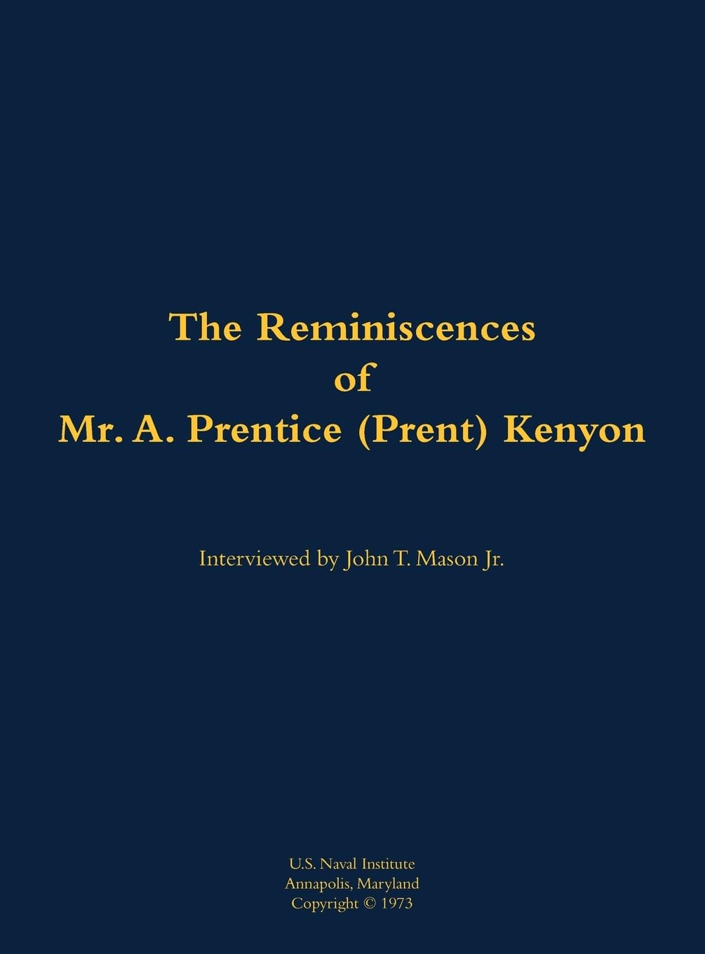The Reminiscences of Mr. A. Prentice (Prent) Kenyon: 1906-2004
