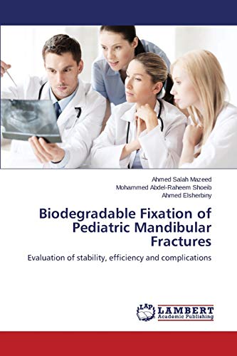 Biodegradable Fixation of Pediatric Mandibular Fractures: Evaluation of stability, efficiency and complications
