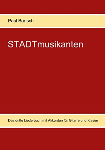 STADTmusikanten: Das dritte Liederbuch mit Akkorden für Klavier/Gitarre