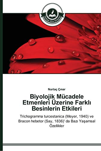 Biyolojik Mücadele Etmenleri Üzerine Farkli Besinlerin Etkileri: Trichogramma turcestanica (Meyer, 1940) ve Bracon hebetor (Say, 1836)' da Bazi Yasamsal Özellikler