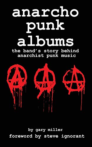 Gary Miller Anarcho Punk Music, The Band's Story Behind Anarchist Punk Music