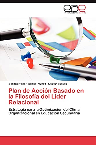 Plan de Acción Basado en la Filosofía del Líder Relacional: Estrategia para la Optimización del Clima Organizacional en Educación Secundaria