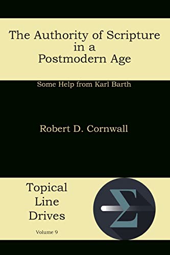The Authority of Scripture in a Postmodern Age: Some Help from Karl Barth