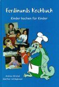 Ferdinands Kochbuch: Kinder kochen für Kinder