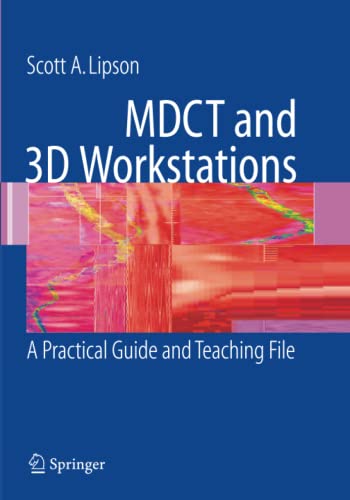 MDCT and 3D Workstations: A Practical How-To Guide and Teaching File