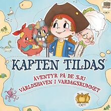 Kapten Tilda: Äventyr på de sju världshaven i vardagsrummet (Tildas Monster)