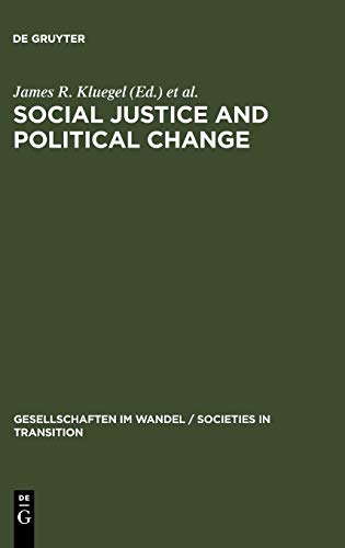 Social Justice and Political Change: Public Opinion in Capitalist and Post-Communist States (Gesellschaften im Wandel / Societies in Transition, 3, Band 3)