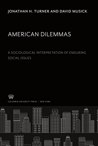 American Dilemmas: A Sociological Interpretation of Enduring Social Issues