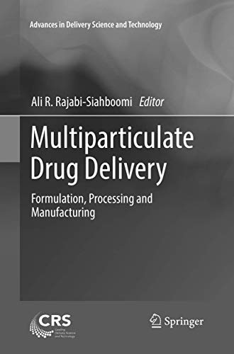 Multiparticulate Drug Delivery: Formulation, Processing and Manufacturing (Advances in Delivery Science and Technology)