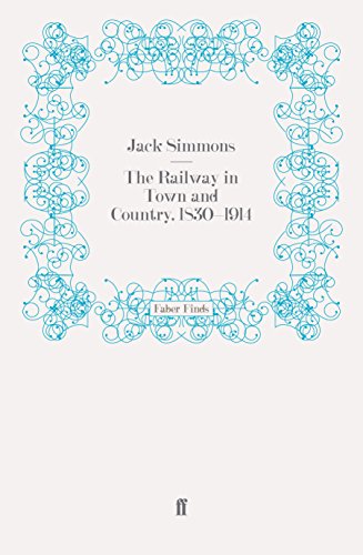 The Railway in Town and Country, 1830-1914