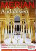 MERIAN Andalusien: Sevilla: Wo die Zukunft in der Altstadt lebt. Alhambra: Wo Kalifen vom Paradies träumten. Còrdoba: Wo das Mittelalter glänzte (MERIAN Hefte)