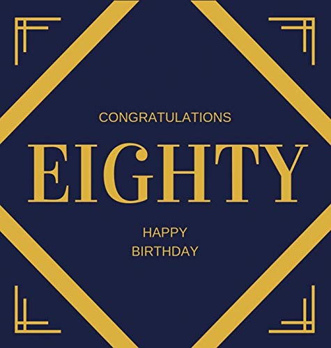 Happy 80th Birthday Guest Book (Hardcover): Happy 80th Birthday Guest book, party and birthday celebrations decor, memory book, eighty birthday, happy ... guestbook, celebration parties, message l