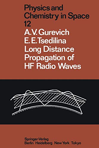 Long Distance Propagation of HF Radio Waves (Physics and Chemistry in Space, 12, Band 12)