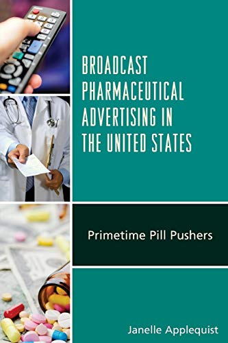 Broadcast Pharmaceutical Advertising in the United States: Primetime Pill Pushers