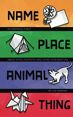 Name, Place, Animal, Thing: An Inspiring Fable about Hope, Positivity, and Living your Best Life