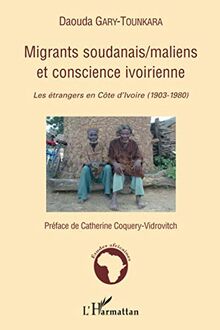 Migrants soudanais-maliens et conscience ivoirienne : les étrangers en Côte d'Ivoire (1903-1980)