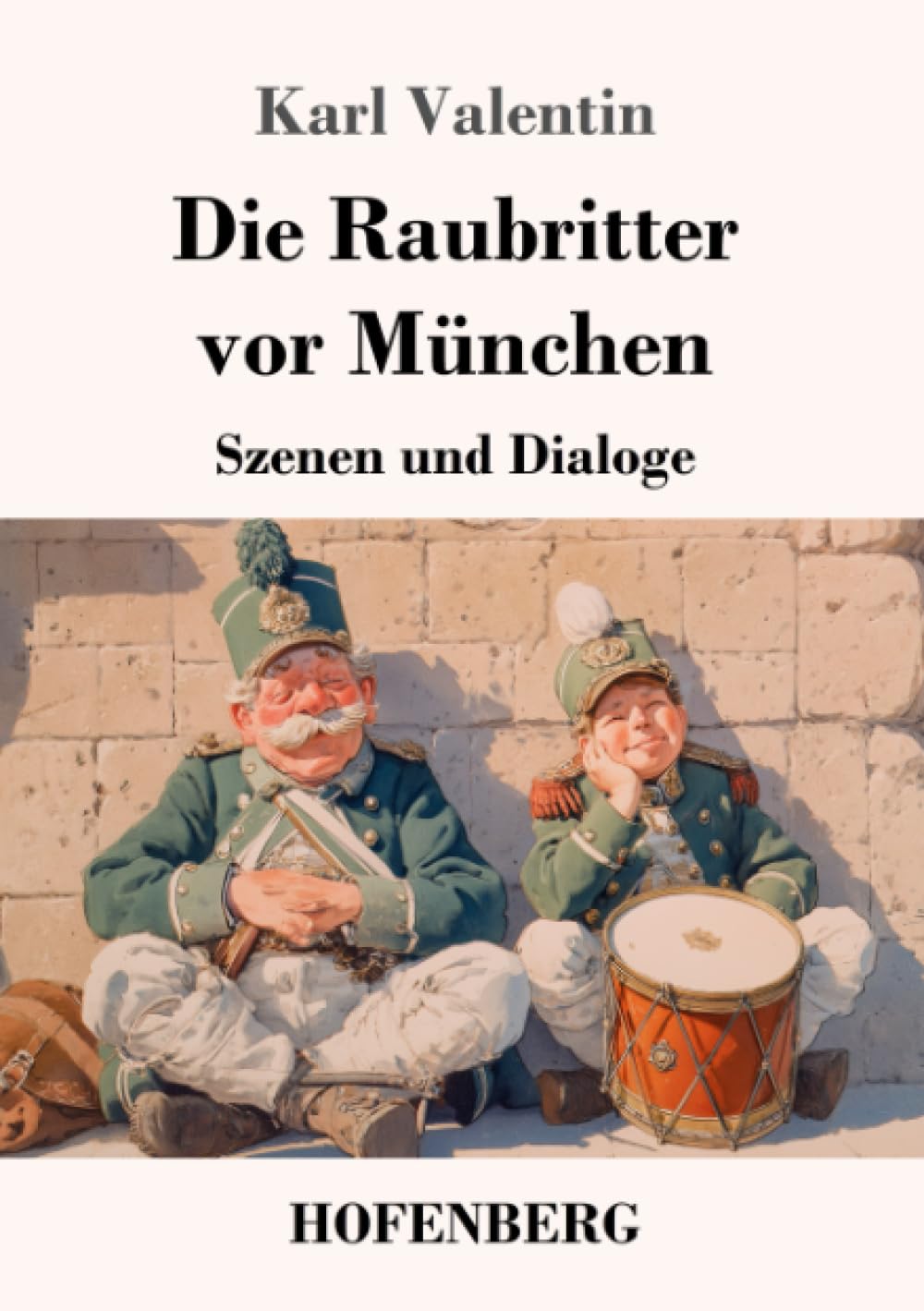 Die Raubritter vor München: Szenen und Dialoge