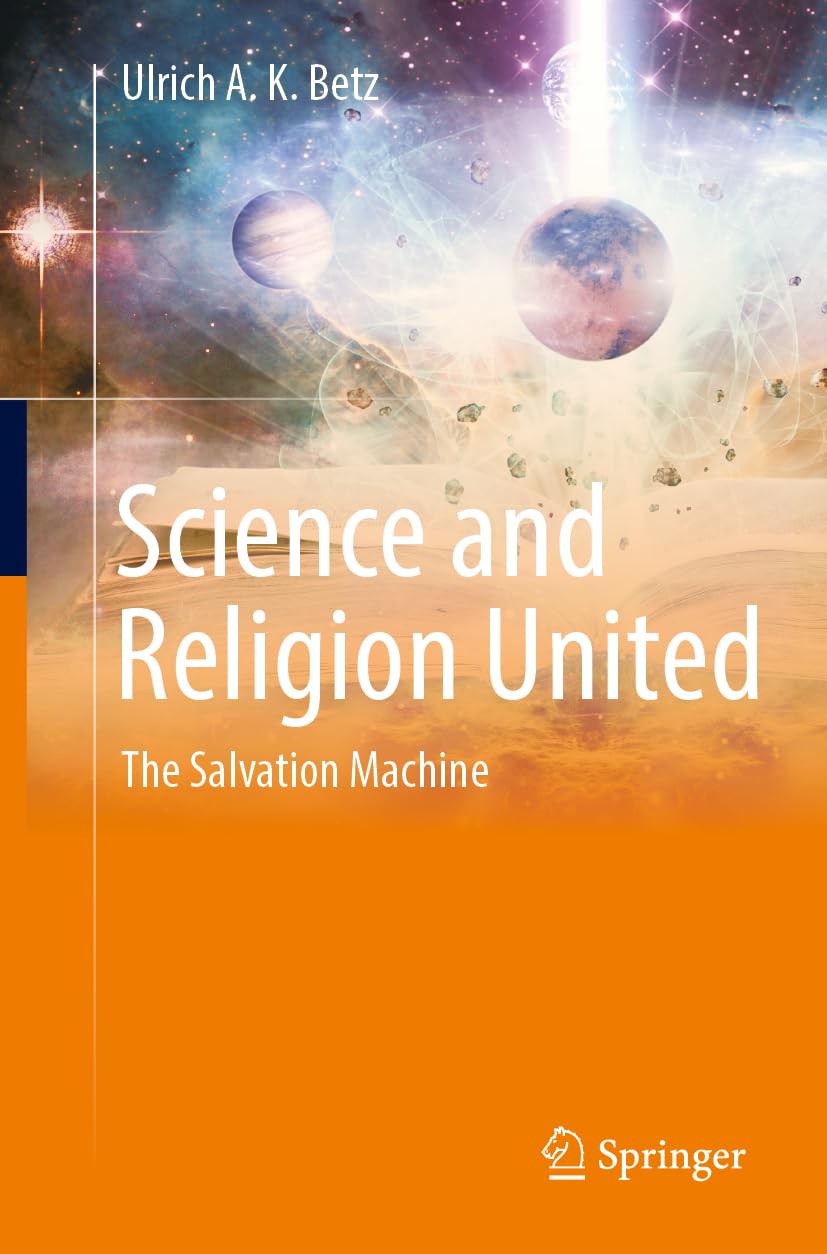 Science and Religion United: The Salvation Machine
