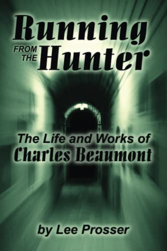 Running from the Hunter: The Life and Works of Charles Beaumont (MILFORD SERIES, POPULAR WRITERS OF TODAY)