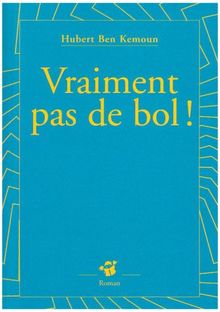 Vraiment pas de bol !