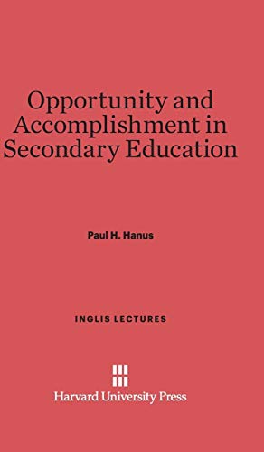 Opportunity and Accomplishment in Secondary Education (Inglis Lectures, Band 1926)