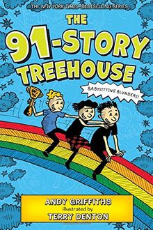 The 91-Story Treehouse: Babysitting Blunders! (Treehouse Adventures, Band 7)