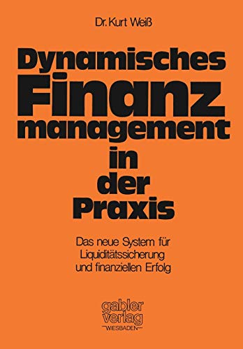 Dynamisches Finanz Management in der Praxis (German Edition)