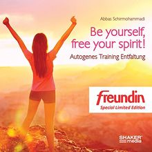 Be yourself, free your spirit! - Autogenes Training Entfaltung