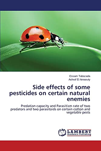 Side effects of some pesticides on certain natural enemies: Predation capacity and Parasitism rate of two predators and two parasitoids on certain cotton and vegetable pests
