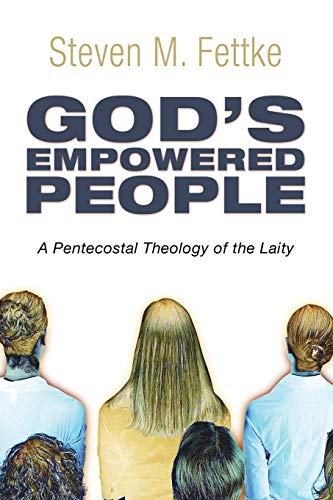 God's Empowered People: A Pentecostal Theology of the Laity