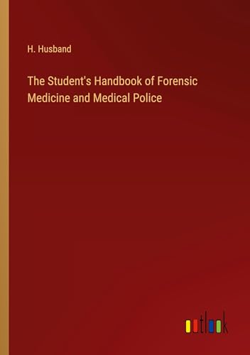 The Student's Handbook of Forensic Medicine and Medical Police