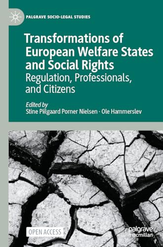 Transformations of European Welfare States and Social Rights: Regulation, Professionals, and Citizens (Palgrave Socio-Legal Studies)