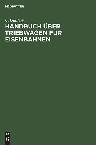 Handbuch über Triebwagen für Eisenbahnen: Im Auftrage des Vereins Deutscher Maschinen-Ingenieure