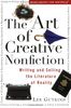 The Art of Creative Nonfiction: Writing and Selling the Literature of Reality (Wiley Books for Writers)