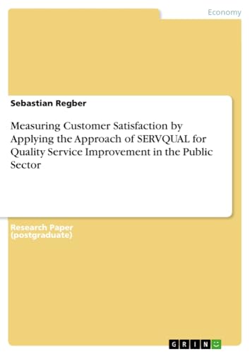Measuring Customer Satisfaction by Applying the Approach of SERVQUAL for Quality Service Improvement in the Public Sector
