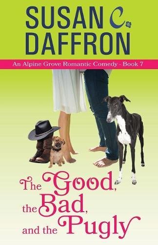 The Good, the Bad, and the Pugly (An Alpine Grove Romantic Comedy, Band 7)