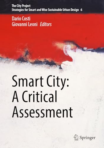 Smart City: A Critical Assessment (The City Project, 6, Band 6)