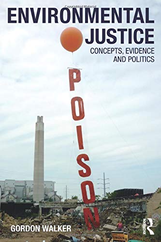 Environmental Justice: Concepts, Evidence and Politics