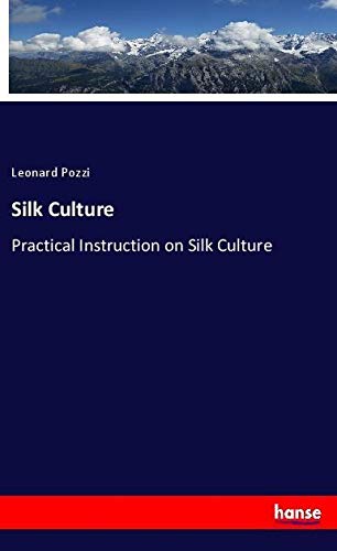 Silk Culture: Practical Instruction on Silk Culture