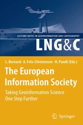 The European Information Society: Taking Geoinformation Science One Step Further (Lecture Notes in Geoinformation and Cartography)