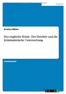 Der englische Krimi - Der Detektiv und die kriminalistische Untersuchung