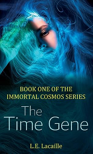 The Time Gene: Book One of The Immortal Cosmos series