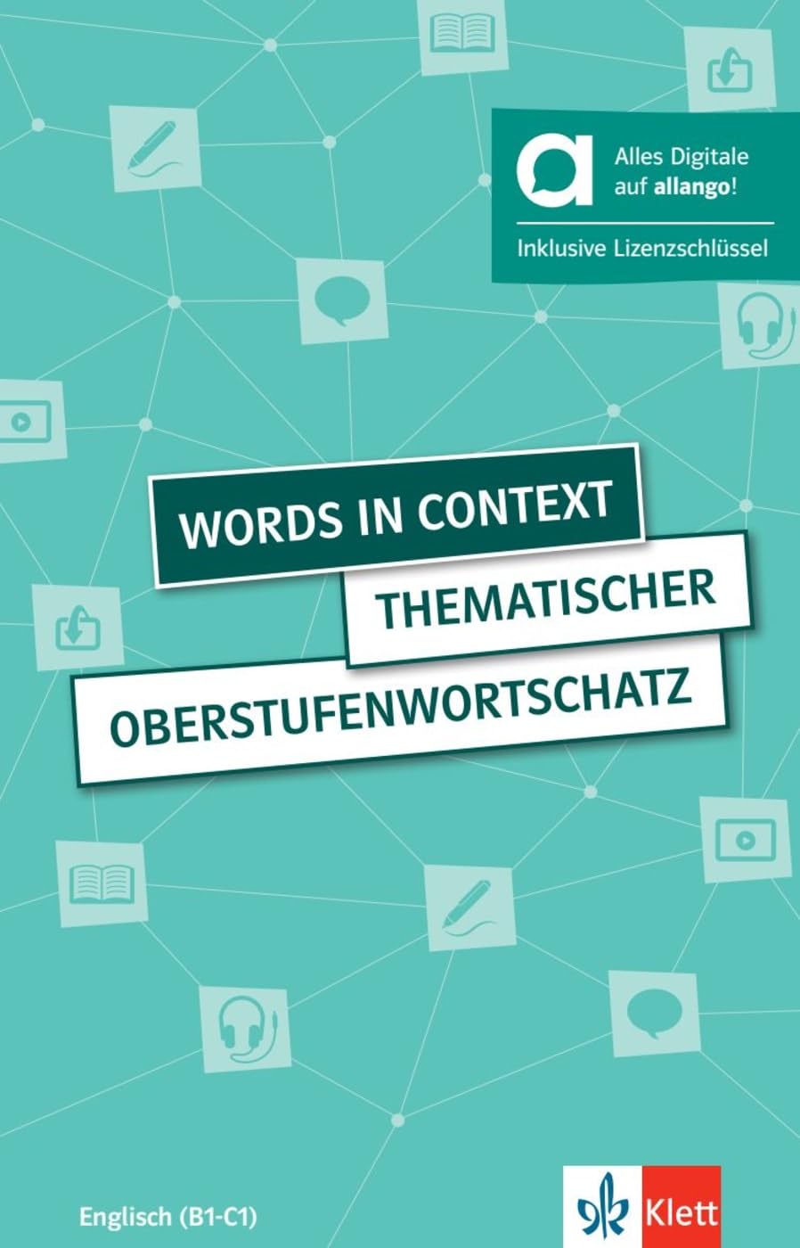 Words in context - Hybride Ausgabe allango: Thematischer Oberstufenwortschatz Englisch. Buch (4. aktualisierte erweiterte Ausgabe) mit digitalen Extras