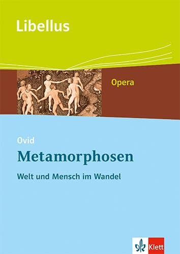 Ovid: Metamorphosen. Welt und Mensch im Wandel: Textausgabe Klassen 9-13 (Libellus - Opera)