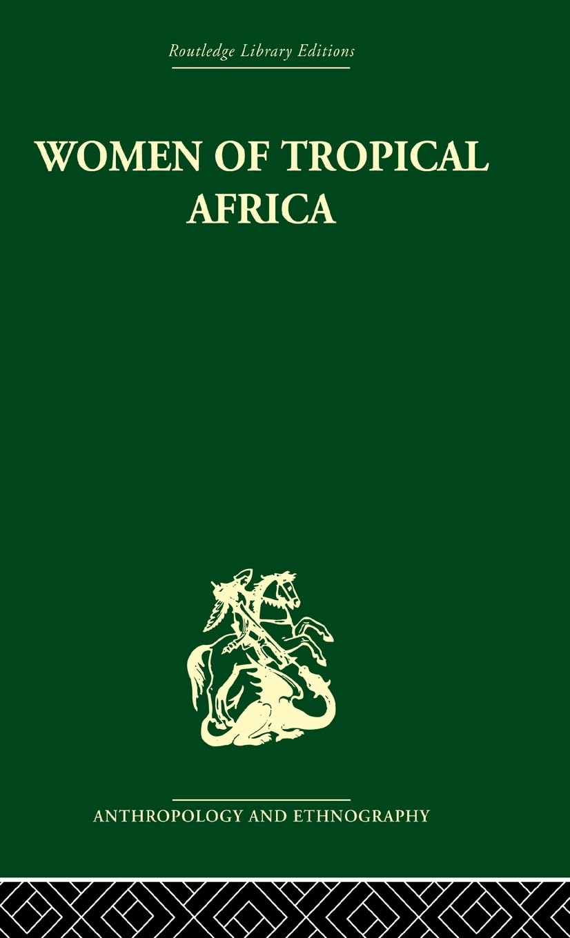 Women of Tropical Africa (Routledge Library Editions: Anthropology and Ethnography)