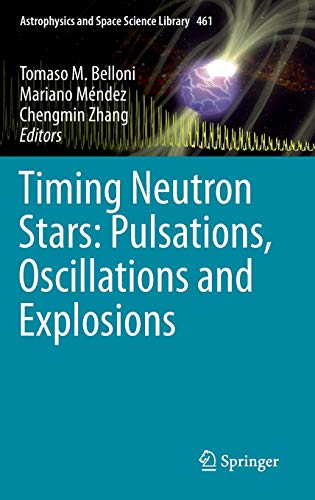 Timing Neutron Stars: Pulsations, Oscillations and Explosions (Astrophysics and Space Science Library, 461, Band 461)