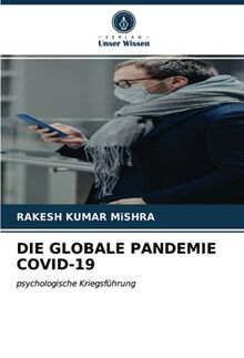 DIE GLOBALE PANDEMIE COVID-19: psychologische Kriegsführung